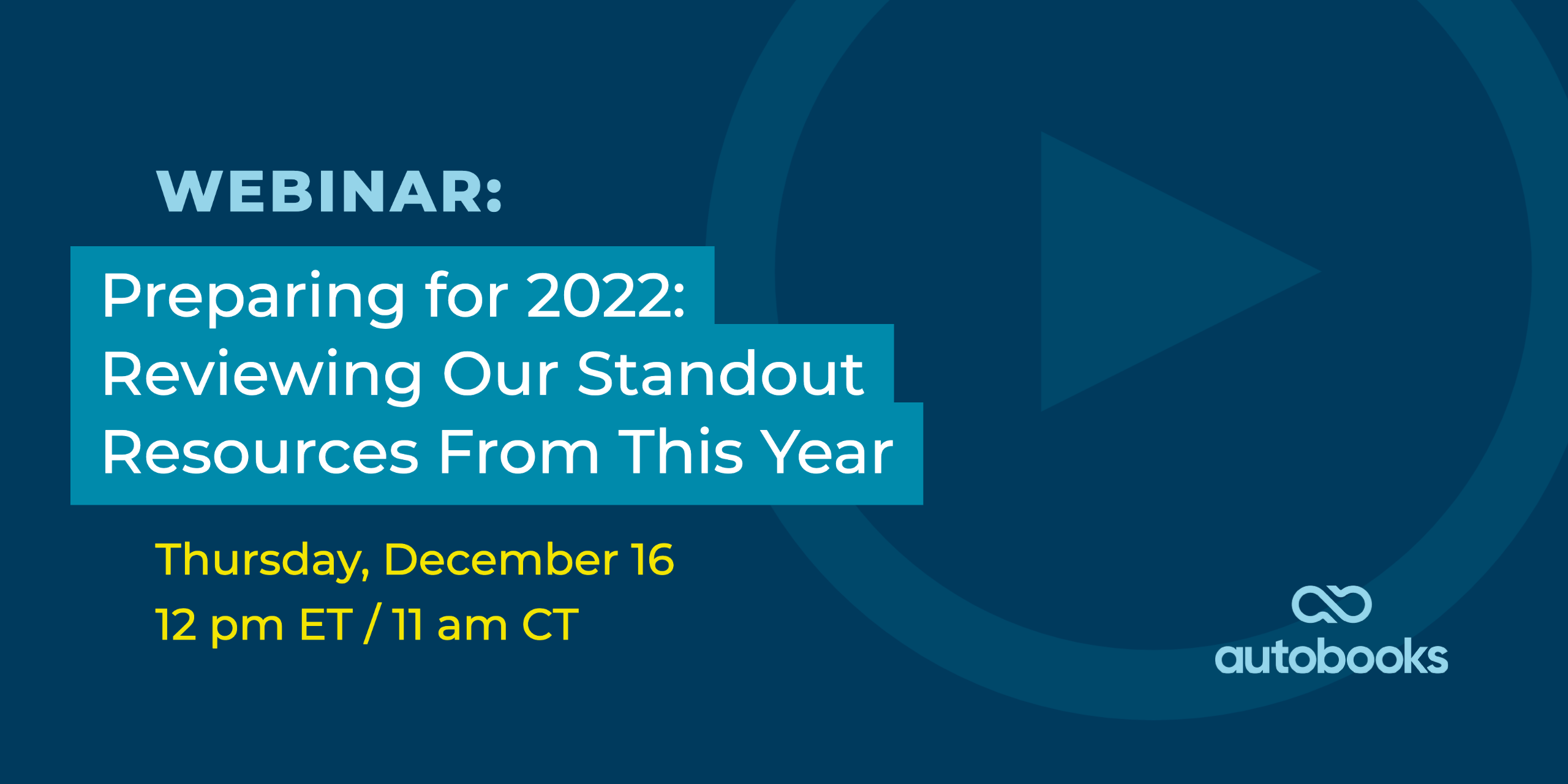 December Monthly Webinar - Preparing for 2022: Reviewing Our Standout Resources From This Year